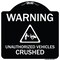 Signmission Warning Unauthorized Vehicles Crushed W/ Graphic Heavy-Gauge Aluminum Sign, 18" x 18", BW-1818-22709 A-DES-BW-1818-22709 - alternate 1